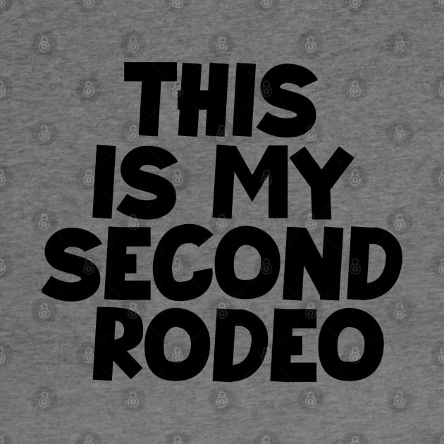 "This is my second rodeo."in plain white letters-cos you're not the noob,but barely by Kimpoel meligi